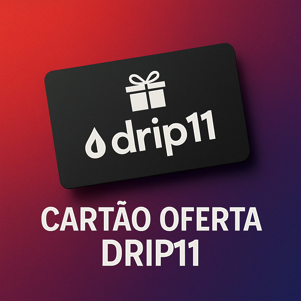 🎁 Cartão Oferta Drip11